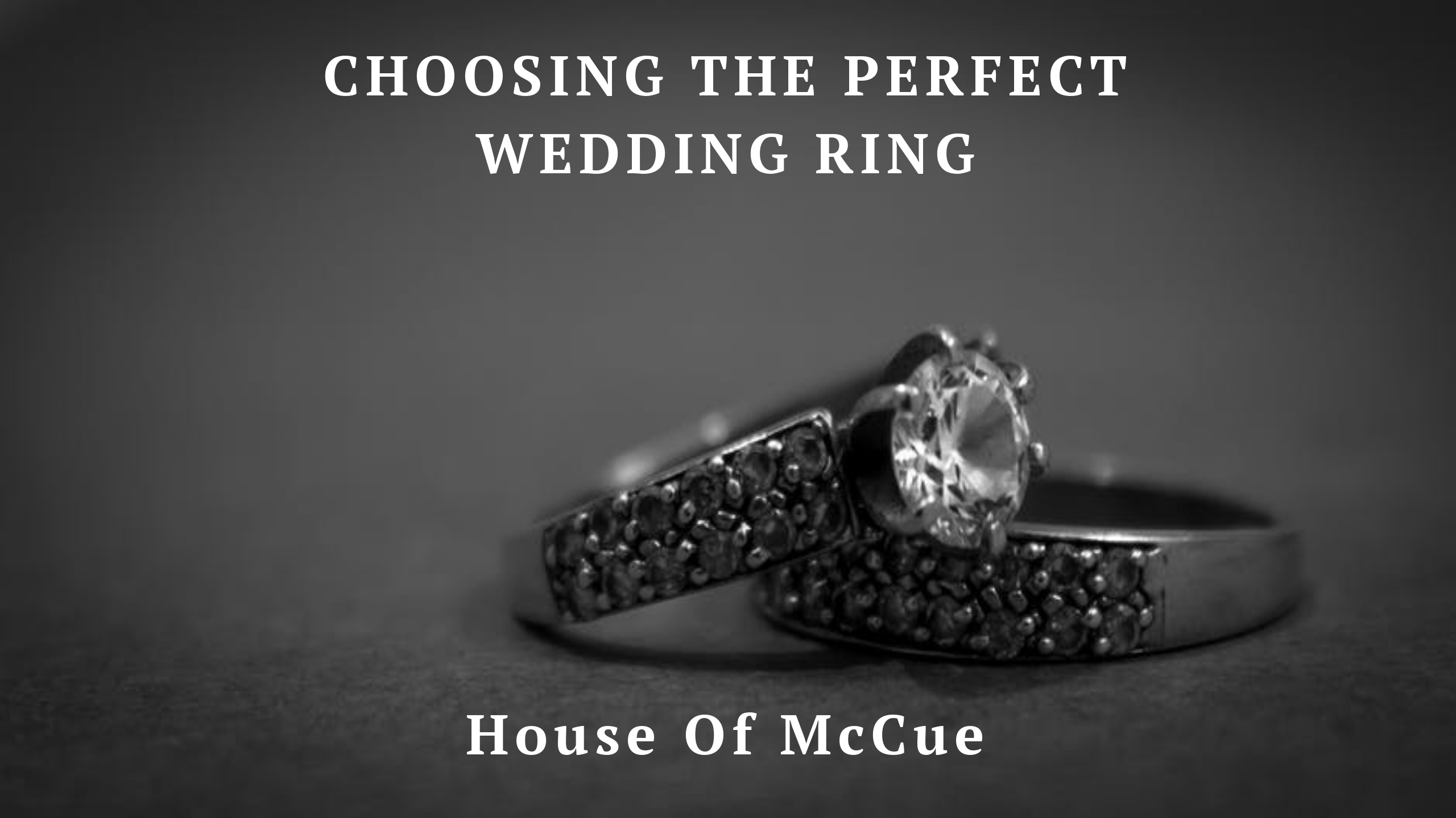 You are currently viewing Choosing The Perfect Wedding Ring